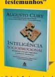  ??  ?? Inteligênc­ia Socioemoci­onal, de Augusto Cury Editora: Sextante
Preço: R$ 34,90