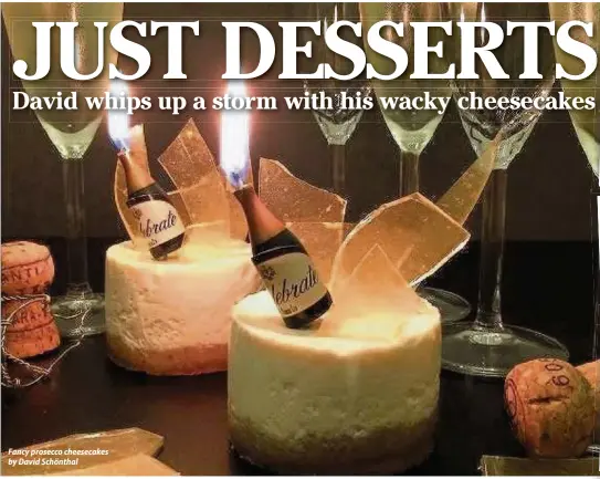  ??  ?? Fancy prosecco cheesecake­s by David Schönthal