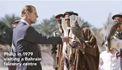  ??  ?? Philip in 1979 visiting a Bahrain falconry centre