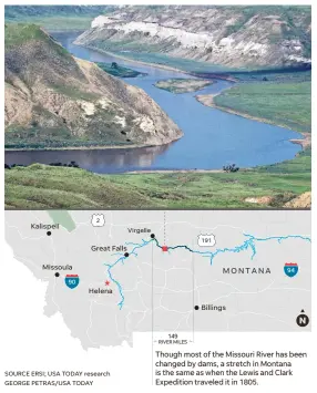  ?? AP ?? The Missouri River, just as Lewis and Clark saw itLewis and Clark struggled for words to describe the White Cliffs backcountr­y of the Missouri River in Montana. It still appears much as they saw it and is now a national wild and scenic river area.