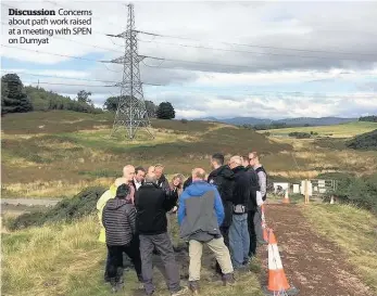  ??  ?? Discussion Concerns about path work raised at a meeting with SPEN on Dumyat