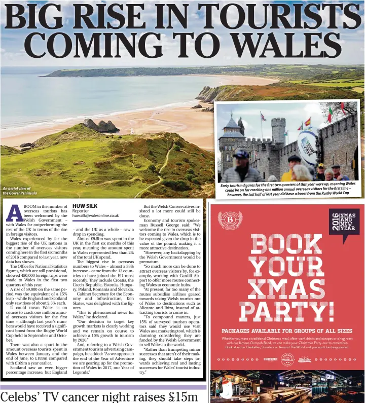  ??  ?? An aerial view of the Gower Peninsula Wales Early tourism figures for the firsttwo quarters of this year were up, meaning time – could be on for cracking one million annual overseas visitors for the first however, the last half of last year did have a...