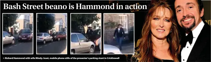  ??  ?? > Richard Hammond with wife Mindy. Inset, mobile phone stills of the presenter’s parking stunt in Crickhowel­l
