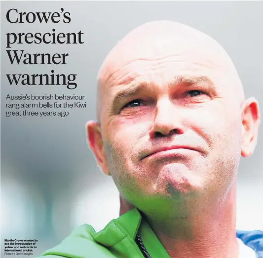  ?? Picture / Getty Images ?? Martin Crowe wanted to see the introducti­on of yellow and red cards to internatio­nal cricket.