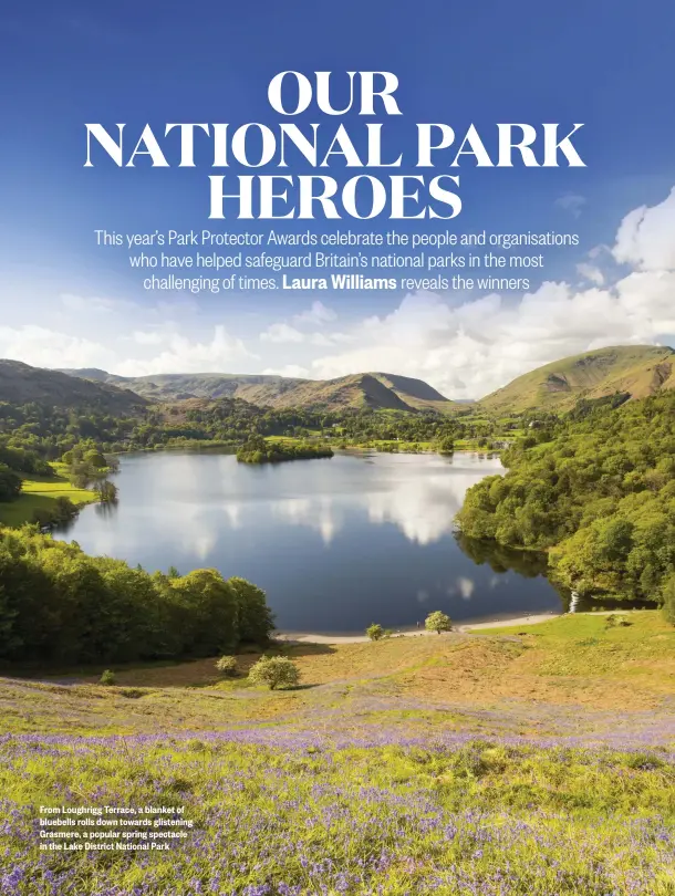  ??  ?? From Loughrigg Terrace, a blanket of bluebells rolls down towards glistening Grasmere, a popular spring spectacle in the Lake District National Park