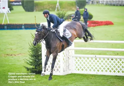  ??  ?? Speed merchants Simon Crippen and Atlanta VIII produce a decisive win in the 1.30m final