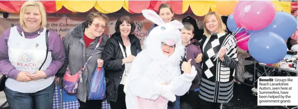  ??  ?? Benefit Groups like Reach Lanarkshir­e Autism, seen here at Summerfest, have been helped by the government grants