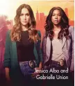  ??  ?? Jessica Alba and Gabrielle Union