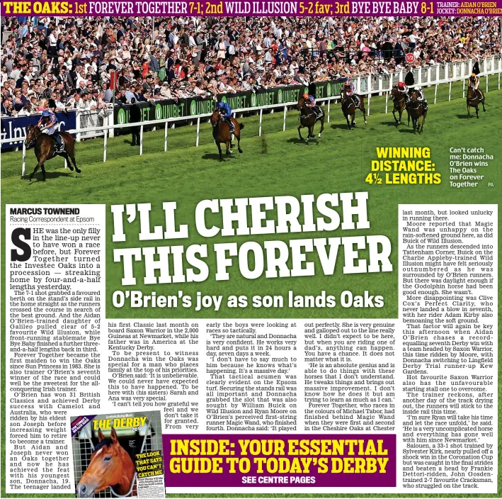  ?? PA ?? Can’t catch me: Donnacha O’Brien wins The Oaks on Forever Together