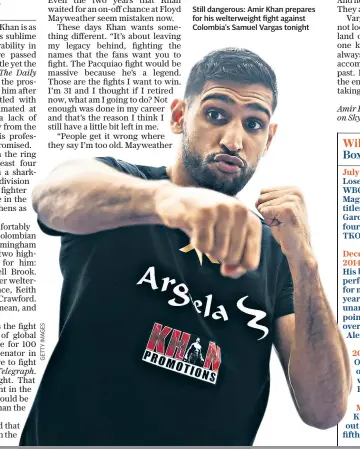  ??  ?? Still dangerous: Amir Khan prepares for his welterweig­ht fight against Colombia’s Samuel Vargas tonight