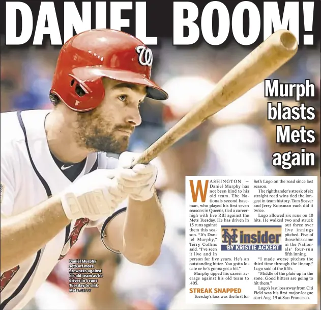  ?? GETTY ?? Daniel Murphy sets off more fireworks against his old team as he drives in 5 runs Tuesday to sink Mets.