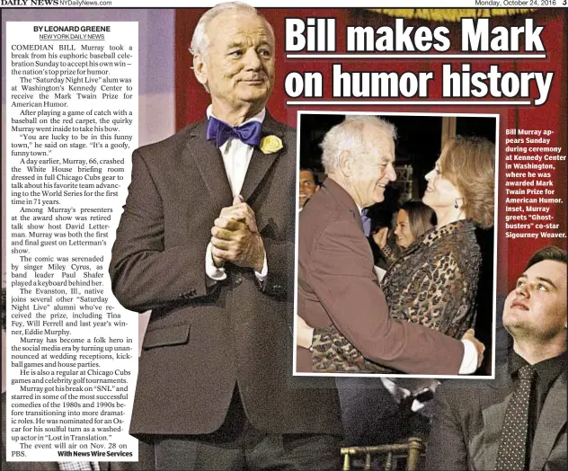  ??  ?? Bill Murray appears Sunday during ceremony at Kennedy Center in Washington, where he was awarded Mark Twain Prize for American Humor. Inset, Murray greets “Ghostbuste­rs” co-star Sigourney Weaver.