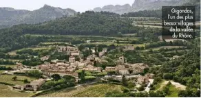  ??  ?? Gigondas, l’un des plus beaux villages de la vallée
du Rhône.