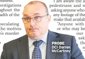  ??  ?? PROBE DCI Darren Mccartney