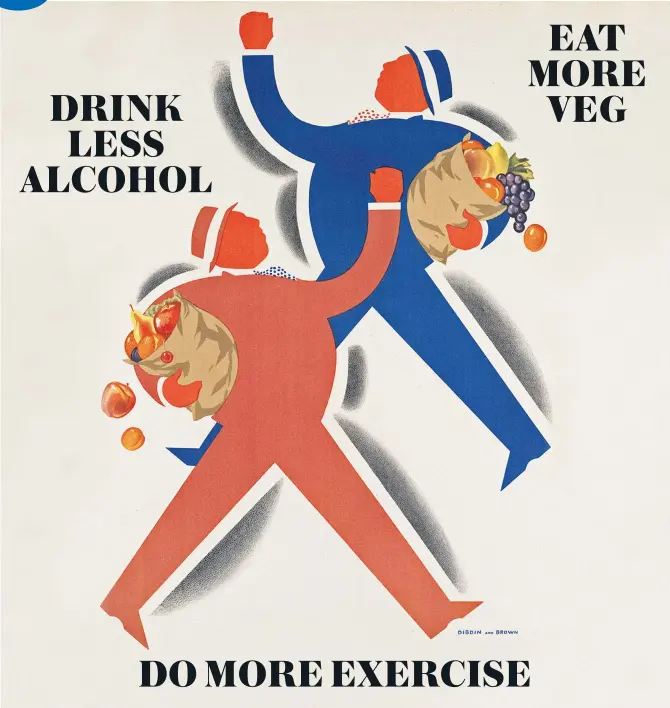  ??  ?? DRINK LESS ALCOHOL EAT MORE VEG DO MORE EXERCISE