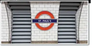  ?? TRANSPORT FOR LONDON. ?? LU was able to make use of a disused lift shaft at St Paul’s Tube station to retrofit a cooling fan, although lack of space precludes similar measures being taken at nearby stops including Bank.