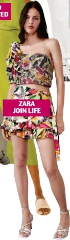  ??  ?? ZARA JOIN LIFE