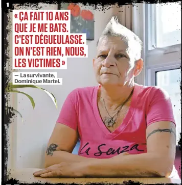  ?? PHOTOS MARTIN ALARIE, D’ARCHIVES ET COURTOISIE ?? 1. L’agresseur de Dominique Martel, Claude Larouche, pourrait passer le reste de ses jours en prison. « Il faudrait qu’il souffre. Ils sont bien en prison. Il dort au chaud. Moi, je me retrouve dans la rue à dormir dehors parfois », dit-elle.
2. La travailleu­se du sexe Marylène Lévesque, tuée le 22 janvier. 3. Le présumé assassin de Mme Lévesque, Eustachio Gallese (à gauche), le 23 janvier.