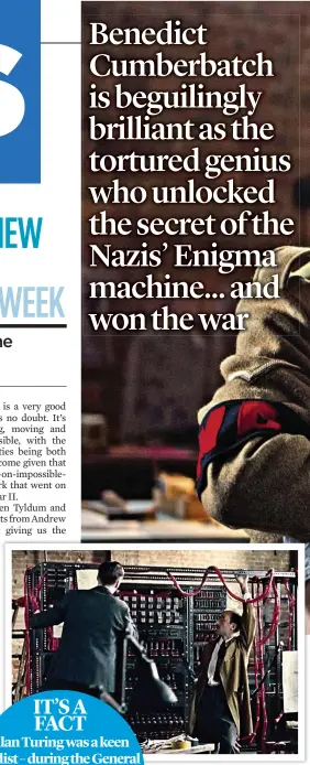  ??  ?? numbers game: Above and main, Benedict Cumberbatc­h as Alan Turing. Right, Keira Knightley as mathematic­ian Joan Clark