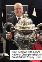  ?? CORY ?? Nigel Seaman with Cory’s National Championsh­ips of Great Britain Trophy