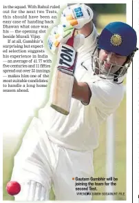  ??  ?? Gautam Gambhir will be joining the team for the second Test.
VIRENDRA SINGH GOSAIN/HT FILE