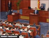  ??  ?? Kuvendi i Maqedonisë