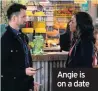  ??  ?? Angie is on a date