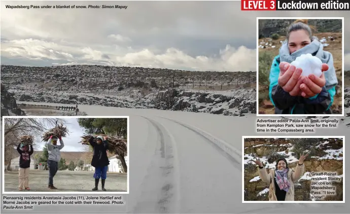  ??  ?? Graaff-Reinet resident Stacey Jacobs on Wapadsberg Pass. “I love snow!”