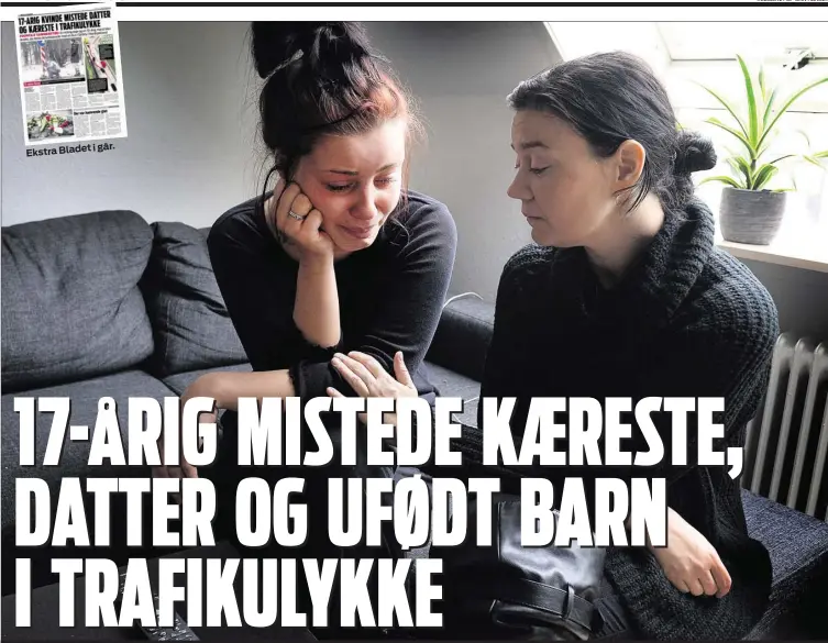  ??  ?? . r å g i t e d a l B a r t s k E
17- årige Josephine Offenberg er utrøstelig efter at have mistet sin datter Yasmin, sin kæreste og sit ufødte barn. Her græder hun med sin mor, Mitzi Offenberg.