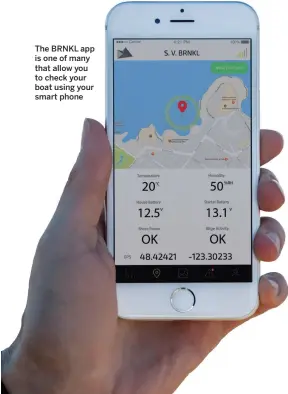 ??  ?? The BRNKL app is one of many that allow you to check your boat using your smart phone