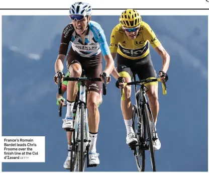  ?? GETTY ?? France’s Romain Bardet leads Chris Froome over the finish line at the Col d’Izoard