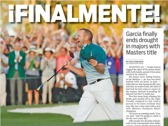  ?? THE ASSOCIATED PRESS ?? Sergio Garcia celebrated winning a major golf tournament on his 74th attempt, beating Justin Rose in a playoff Sunday at the Masters. Garcia had at least one top-three finish in the other three majors, but he finally broke through at Augusta National.