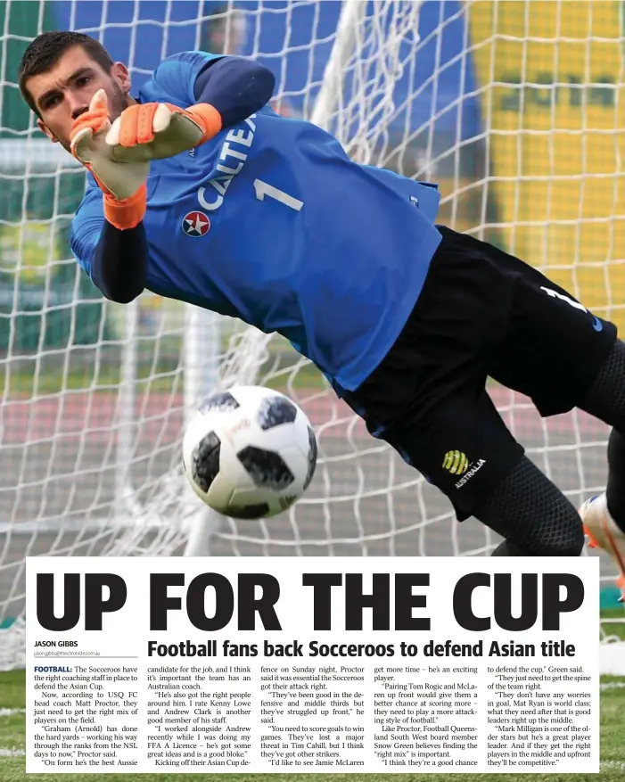  ?? Photo: DEAN LEWINS ?? KEEPING FAITH: Goalkeeper Mathew Ryan will be a key man for the Socceroos when they kick-off their Asian Cup defence this Sunday.