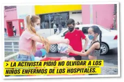  ??  ?? > LA ACTIVISTA PIDIÓ NO OLVIDAR A LOS NIÑOS ENFERMOS DE LOS HOSPITALES.