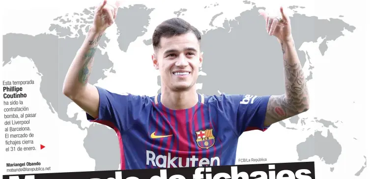  ?? FCB/La República ?? Esta temporada Phillipe Coutinho ha sido la contrataci­ón bomba, al pasar del Liverpool al Barcelona. El mercado de fichajes cierra el 31 de enero.