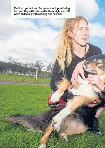  ??  ?? Medical tips for Leah Farquharso­n, top, with dog Leo and Gayle Ritchie; and bottom, right and left, ways of dealing with choking and first aid