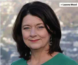  ??  ?? > Leanne Wood