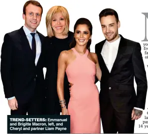  ??  ?? TREND-SETTERS: Emmanuel and Brigitte Macron, left, and Cheryl and partner Liam Payne