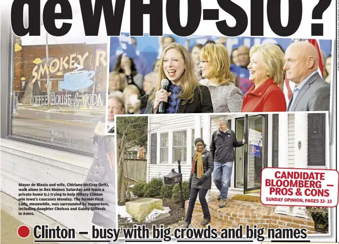  ??  ?? Mayor de Blasio and wife, Chirlane McCray (left), walk alone in Des Moines Saturday and leave a private home (r.) trying to help Hillary Clinton win Iowa’s caucuses Monday. The former First Lady, meanwhile, was surrounded by supporters, including...