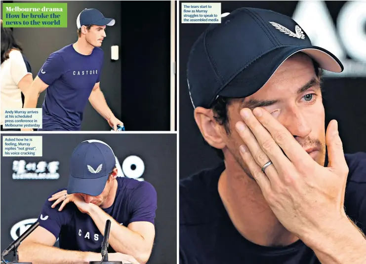  ??  ?? Andy Murray arrives at his scheduled press conference in Melbourne yesterday The tears start to flow as Murray struggles to speak to the assembled media