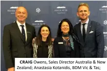  ??  ?? CRAIG Owens, Sales Director Australia &amp; New Zealand; Anastasia Kotanidis, BDM Vic &amp; Tas; Leanne Fonagy, Director Marketing AUNZ and Adam Armstrong, Managing Director AUNZ.