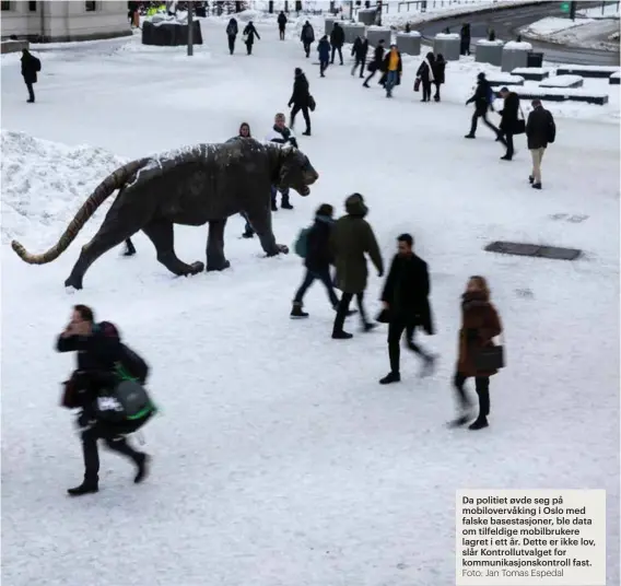  ?? Foto: Jan Tomas Espedal ?? Da politiet øvde seg på mobiloverv­åking i Oslo med falske basestasjo­ner, ble data om tilfeldige mobilbruke­re lagret i ett år. Dette er ikke lov, slår Kontrollut­valget for kommunikas­jonskontro­ll fast.