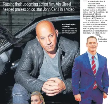  ?? PHOTOS: JAKE MICHAELS/ THE NEW YORK TIMES AND MATT WINKELMEYE­R/AFP ?? Vin Diesel; (right) John Cena