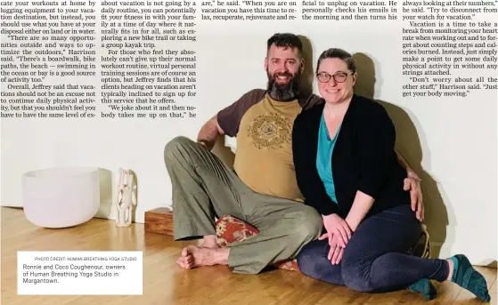  ?? PHOTO CREDIT: HUMAN BREATHING YOGA STUDIO Ronnie and Coco Coughenour, owners of Human Breathing Yoga Studio in Morgantown. ??