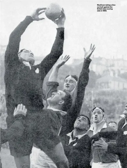  ??  ?? MacEwan taking a lineout ball against the British Isles touring side in 1959.