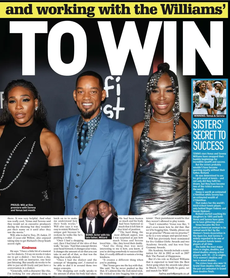  ?? ?? PROUD: Will at film premiere with Serena and Venus last month
BOND: Actor with his late father, Willard