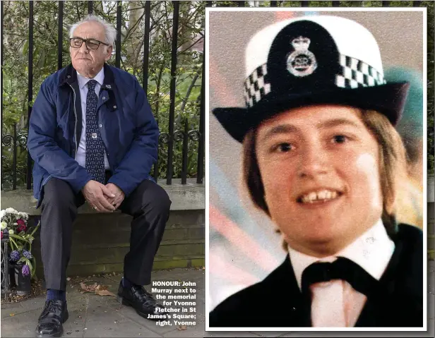  ?? Pictures: HUMPHREY NEMAR; ALISDAIR MACDONALD ?? HONOUR: John Murray next to the memorial
for Yvonne Fletcher in St James’s Square;
right, Yvonne