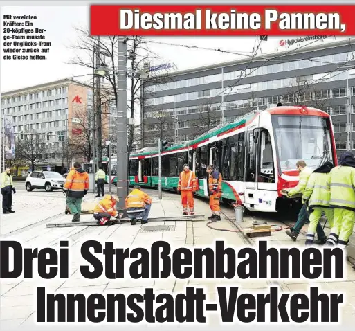  ??  ?? Mit vereinten Kräften: Ein 20-köpfiges Berge-Team musste der Unglücks-Tram wieder zurück auf die Gleise helfen.