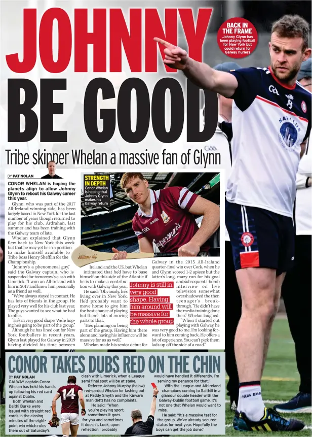  ?? ?? STRENGTH IN DEPTH Conor Whelan is hoping that Johnny Glynn makes his Galway return