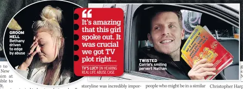  ??  ?? GROOM HELL Bethany driven to edge by abuse
TWISTED Corrie’s smiling pervert Nathan